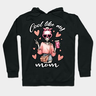 Like My Moms Best For Daughter Mother Skeleton Hoodie